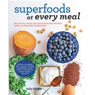 Superfoods at Every Meal 9781592336524
