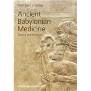 Ancient Babylonian Medicine : Theory and Practice 9781405126526