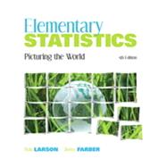 Elementary Statistics: Picturing the World, (NASTA) Fifth Edition 9780132116527