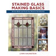 Stained Glass Making Basics 9780811736527