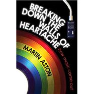 Breaking Down the Walls of Heartache 9781617136528