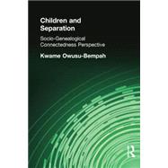 Children and Separation: Socio-Genealogical Connectedness Perspective 9780415646529