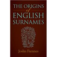 The Origins of English Surnames 9780719816529