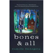 Bones & All A Novel 9781250046529