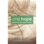 One Hope: Re-membering the Body of Christ 9781451496529