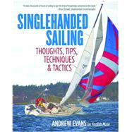 Singlehanded Sailing Thoughts, Tips, Techniques & Tactics 9780071836531