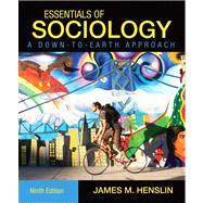 Essentials Of Sociology Down To Earth Approach &MySociologyLab Package, 9/e 9780205026531