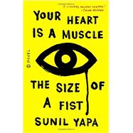 Your Heart Is a Muscle the Size of a Fist 9780316386531