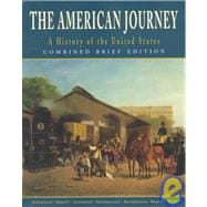 The American Journey: A History of the United States Brief Edition