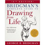 Bridgman's Complete Guide to Drawing From Life 9781454926535