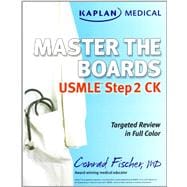Kaplan Medical USMLE Master the Boards Step 2 CK 9781607146537