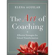 The Art of Coaching Effective Strategies for School Transformation 9781118206539