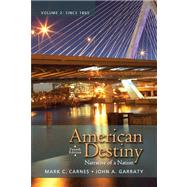 American Destiny Narrative of a Nation, Volume 2 with NEW MyHistoryLab with eText -- Access Card Package 9780205216543