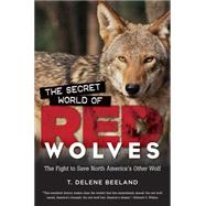 The Secret World of Red Wolves 9781469626543
