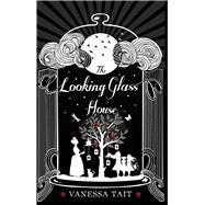 The Looking Glass House 9781782396543