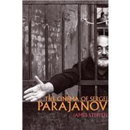 The Cinema of Sergei Parajanov 9780299296544