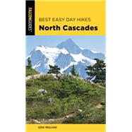 Best Easy Day Hikes North Cascades 9781493046546