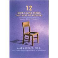 12 More Stupid Things That Mess Up Recovery 9781616496548