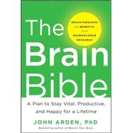 The Brain Bible: How to Stay Vital, Productive, and Happy for a Lifetime 9780071826549