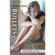 Dodging Bullets