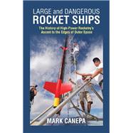 Large and Dangerous Rocket Ships 9781490796550