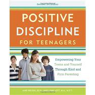 Positive Discipline for Teenagers, Revised 3rd Edition 9780770436551