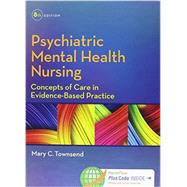 Psychiatric Mental Health Nursing: Concepts of Care in Evidence-Based Practice 9780803646551