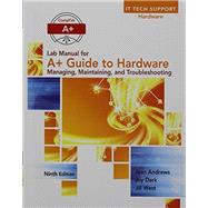 Lab Manual for Andrews' A+ Guide to Hardware, 9th 9781305266551