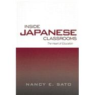 Inside Japanese Classrooms: The Heart of Education 9781138866553