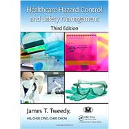 Healthcare Hazard Control and Safety Management, Third Edition 9781482206555