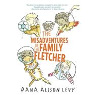 The Misadventures of the Family Fletcher 9780385376556