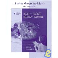 Student Mastery Activities Book for use with How to Design and Evaluate Research in Education 9780073326559