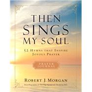 Then Sings My Soul 9780785236559