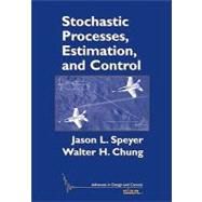 Stochastic Processes, Estimation, and Control