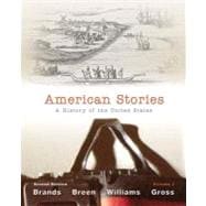 American Stories A History of the United States, Volume 1 9780205036561