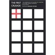 The First Crusade: The Chronicle of Fulcher of Chartres and Other Source Materials 9780812216561