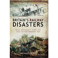 Britain's Railway Disasters 9781526766564
