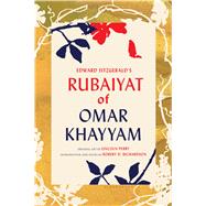 Edward FitzGerald's Rubaiyat of Omar Khayyam 9781620406564