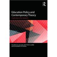Education Policy and Contemporary Theory: Implications for research 9780415736565