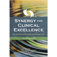 Synergy for Clinical Excellence The AACN Synergy Model for Patient Care 9781284106565