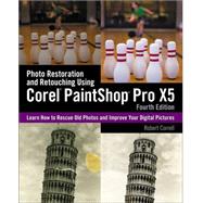 Photo Restoration and Retouching Using Corel PaintShop Pro X5 9781285196565