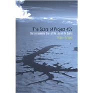 The Scars of Project 459: The Environmental Story of the Lake of the Ozarks 9781557286567