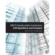 NEC3 Construction Contracts: 100 Questions and Answers 9781138826571