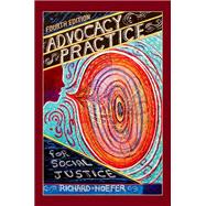 Advocacy Practice for Social Justice 9780190916572