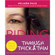 Riding Through Thick and Thin Make Peace with Your Body and Banish Self-Doubt--In and Out of the Saddle 9781570766572