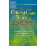 Manual of Critical Care Nursing : Nursing Interventions and Collaborative Management 9780323026574