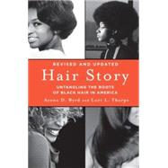Hair Story Untangling the Roots of Black Hair in America 9781250046574