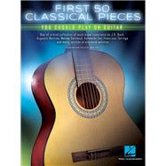 First 50 Classical Pieces You Should Play on Guitar 9781495056574