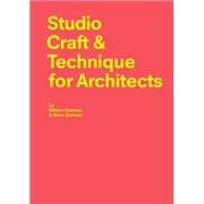Studio Craft & Techniques for Architects 9781780676579