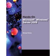 Hands-On Microsoft Windows Server 2008 Administration 9781133476580